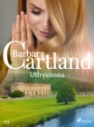Udreczona - Ponadczasowe historie milosne Barbary Cartland - eBook