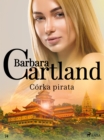 Corka pirata - Ponadczasowe historie milosne Barbary Cartland - eBook