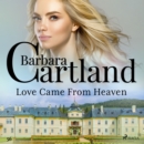 Love Came From Heaven (Barbara Cartland's Pink Collection 56) - eAudiobook