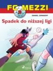 FC Mezzi 9 - Spadek do nizszej ligi - eBook