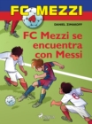 FC Mezzi 4: FC Mezzi se encuentra con Messi - eBook