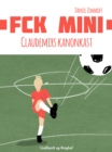 FCK Mini: Claudemirs kanonkast - eBook