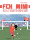 FCK Mini: Nicolai Jorgensens hemlighet - eBook