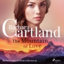 The Mountain of Love (Barbara Cartland's Pink Collection 93) - eAudiobook