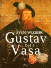 Gustav Vasa del 1 - eBook