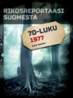 Rikosreportaasi Suomesta 1977 - eBook