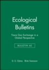 Ecological Bulletins : Trace Gas Exchange in a Global Perspective - Book