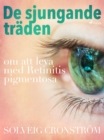 De sjungande traden : om att leva med Retinitis pigmentosa - eBook