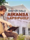 Aikansa lapsipuoli - eBook