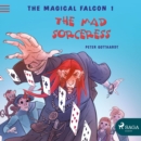 The Magical Falcon 1 - The Mad Sorceress - eAudiobook