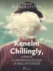 Kenelm Chillingly, Hanen elamanvaiheensa ja mielipiteensa - eBook