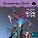 Zaczarowany Zamek 3 - Wrog Elfow - eAudiobook
