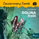Zaczarowany Zamek 12 - Dolina Trolli - eAudiobook