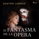 El Fantasma de la Opera - eAudiobook