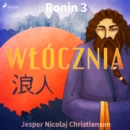 Ronin 3 - Wlocznia - eAudiobook