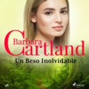 Un Beso Inolvidable (La Coleccion Eterna de Barbara Cartland 48) - eAudiobook