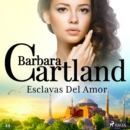 Esclavas Del Amor (La Coleccion Eterna de Barbara Cartland 44) - eAudiobook