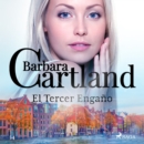 El Tercer Engano (La Coleccion Eterna de Barbara Cartland 34) - eAudiobook