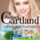 Coracao Sem Esperanca (A Eterna Colecao de Barbara Cartland 40) - eAudiobook