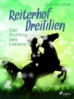 Reiterhof Dreililien 3 - Der Fruhling des Lebens - eBook