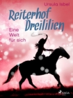 Reiterhof Dreililien 6 - Eine Welt fur sich - eBook