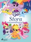 My Little Pony - Stora sagosamlingen! - eBook