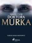 Drugie zycie doktora Murka - eBook