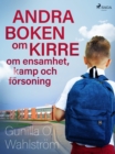Andra boken om Kirre: om ensamhet, kamp och forsoning - eBook