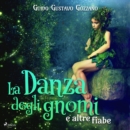 La danza degli gnomi e altre fiabe - eAudiobook