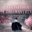 La contessa di Karolystria - Storia tragicomica - eAudiobook