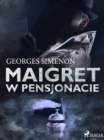 Maigret w pensjonacie - eBook