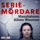 Manshataren Aileen Wuornos - eAudiobook