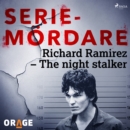 Richard Ramirez - The night stalker - eAudiobook