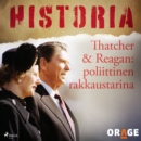 Thatcher & Reagan: poliittinen rakkaustarina - eAudiobook