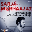 Peter Sutcliffe - Yorkshiren viiltaja - eAudiobook