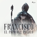 Francisco el papa del pueblo - eAudiobook