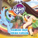My Little Pony - Equestriaa edemmas - Rainbow Dash korjaa kurssin - eAudiobook
