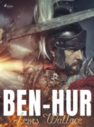 Ben-Hur: Kertomus Kristuksen ajoilta - eBook
