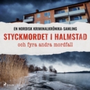 Styckmordet i Halmstad och fyra andra mordfall - eAudiobook