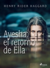 Ayesha: el retorno de Ella - eBook