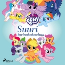 My Little Pony - Suuri tarinakokoelma - eAudiobook