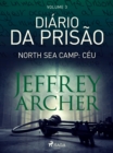 Diario da prisao, Volume 3 - North Sea Camp: Ceu - eBook