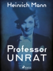 Professor Unrat oder Das Ende eines Tyrannen - eBook