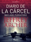 Diario de la carcel, volumen II - Wayland: Purgatorio - eBook