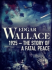 1925 - The Story of a Fatal Peace - eBook