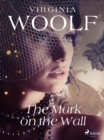 The Mark on the Wall - eBook