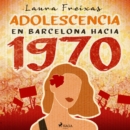 Adolescencia en Barcelona hacia 1970 - eAudiobook