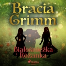 Bialosniezka i Rozanka - eAudiobook