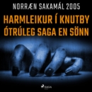 Harmleikur i Knutby - otruleg saga en sonn : Norraen Sakamal 2005 - eAudiobook