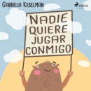 Nadie quiere jugar conmigo - eAudiobook